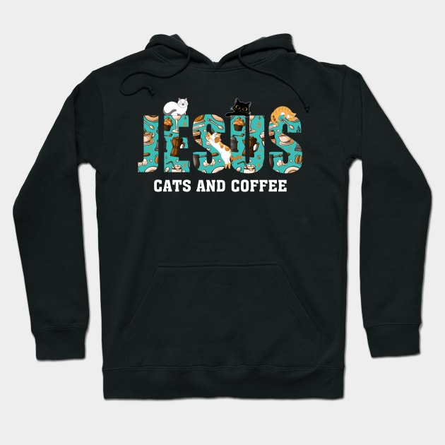 Jesus Cats And Coffee Hoodie by celestewilliey